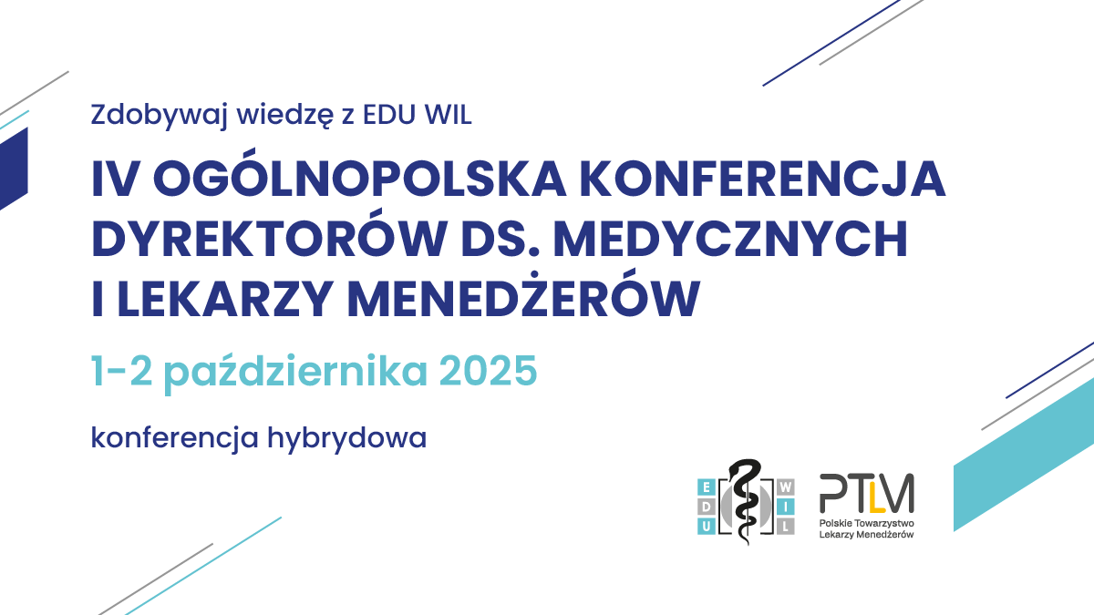 IV Ogólnopolska Konferencja Dyrektorów ds. Medycznych i Lekarzy Menedżerów