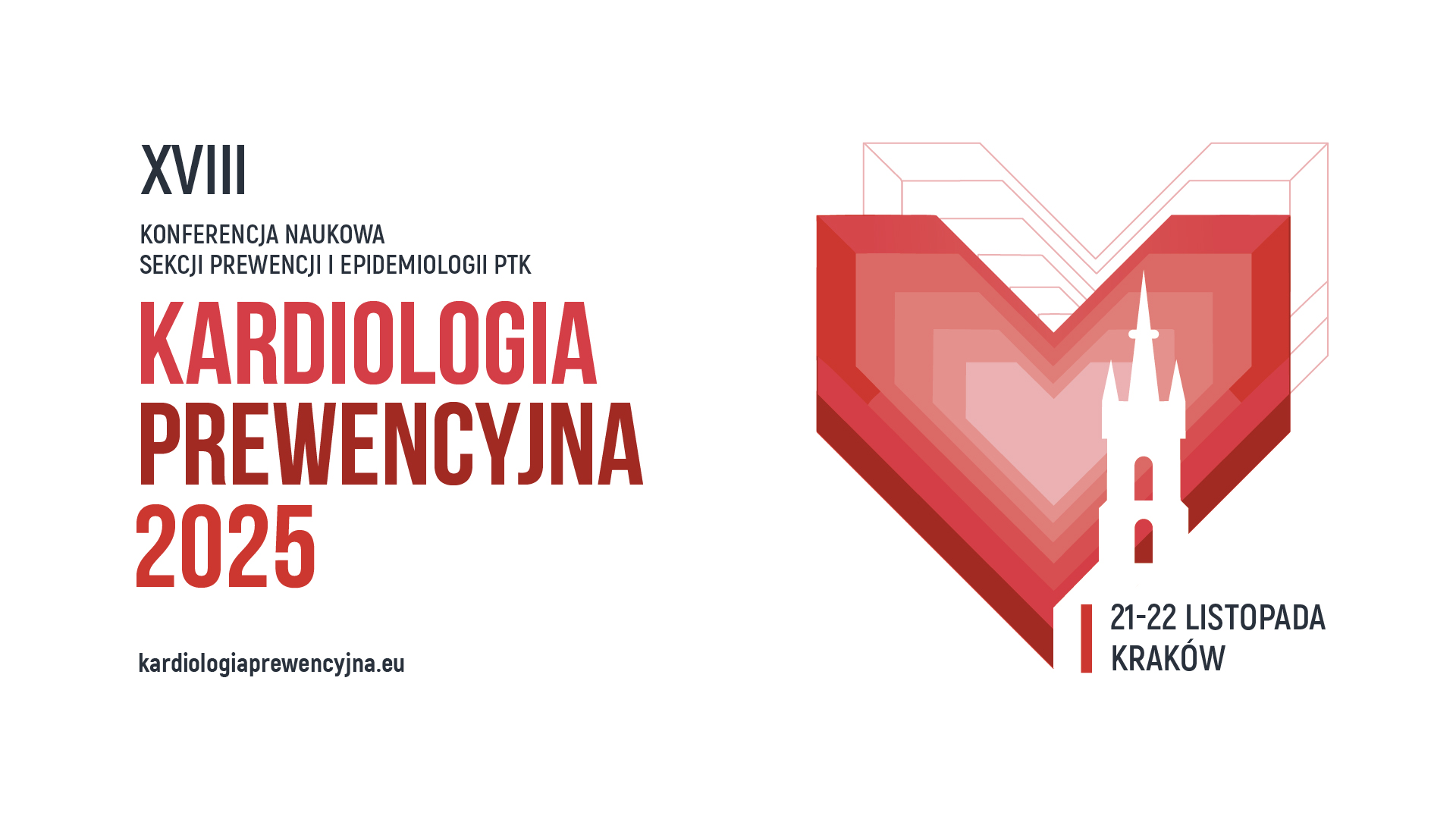 XVIII Konferencja Sekcji Prewencji i Epidemiologii Polskiego Towarzystwa Kardiologicznego. „Kardiologia Prewencyjna 2025 – wytyczne, wątpliwości, gorące tematy"