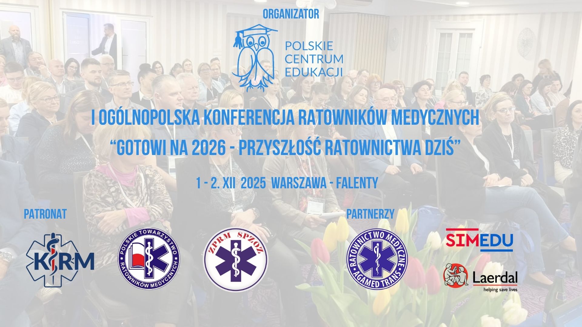 I Ogólnopolska Konferencja Ratowników Medycznych  „Gotowi na 2026 – Przyszłość Ratownictwa Dziś”