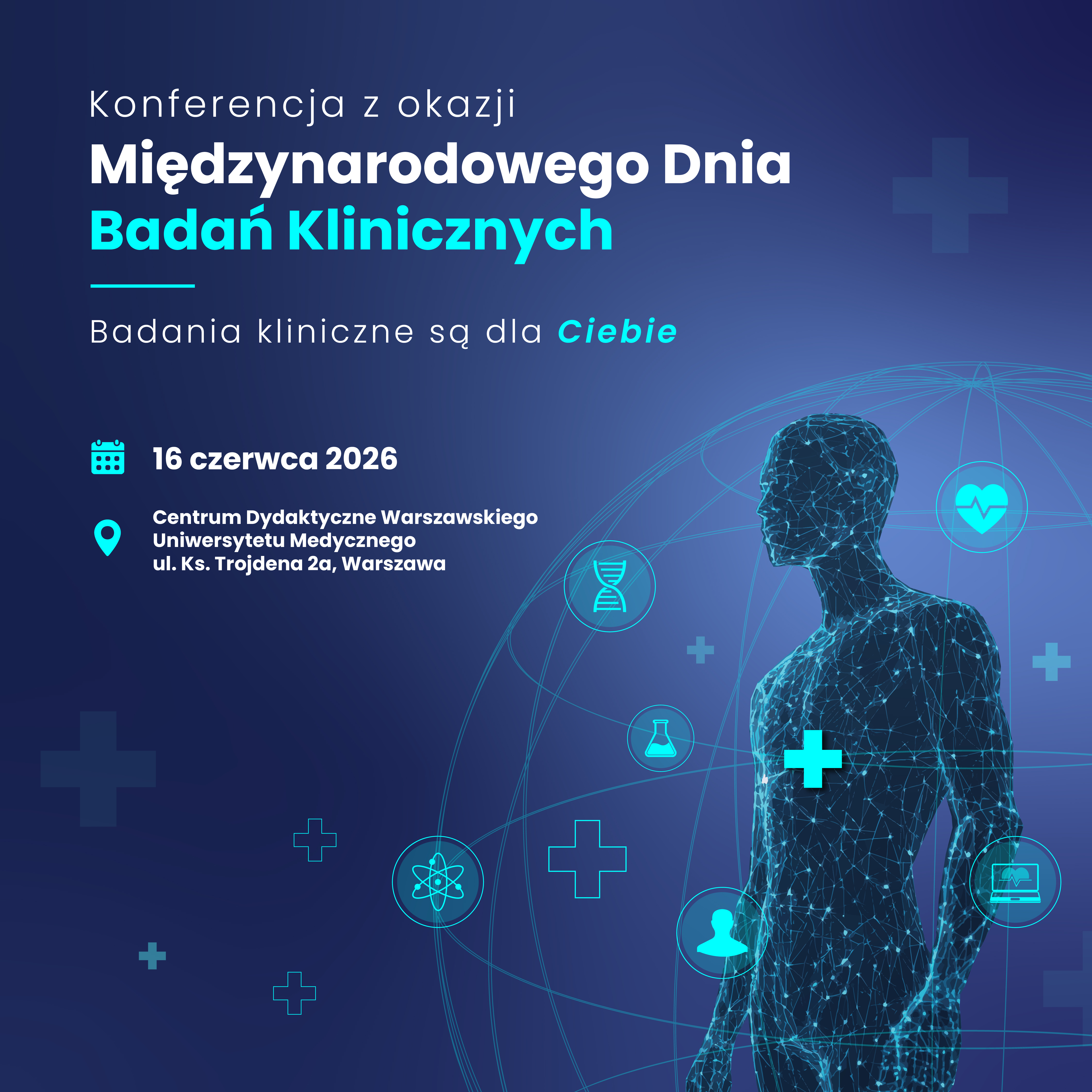 Konferencja z okazji Międzynarodowego Dnia Badań Klinicznych "Badania kliniczne są dla Ciebie"