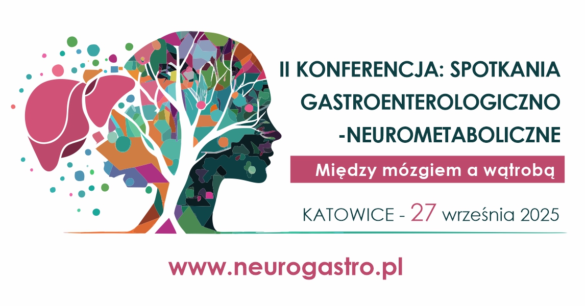 II Spotkania gastroenterologiczno-neurometaboliczne „Między mózgiem a wątrobą”