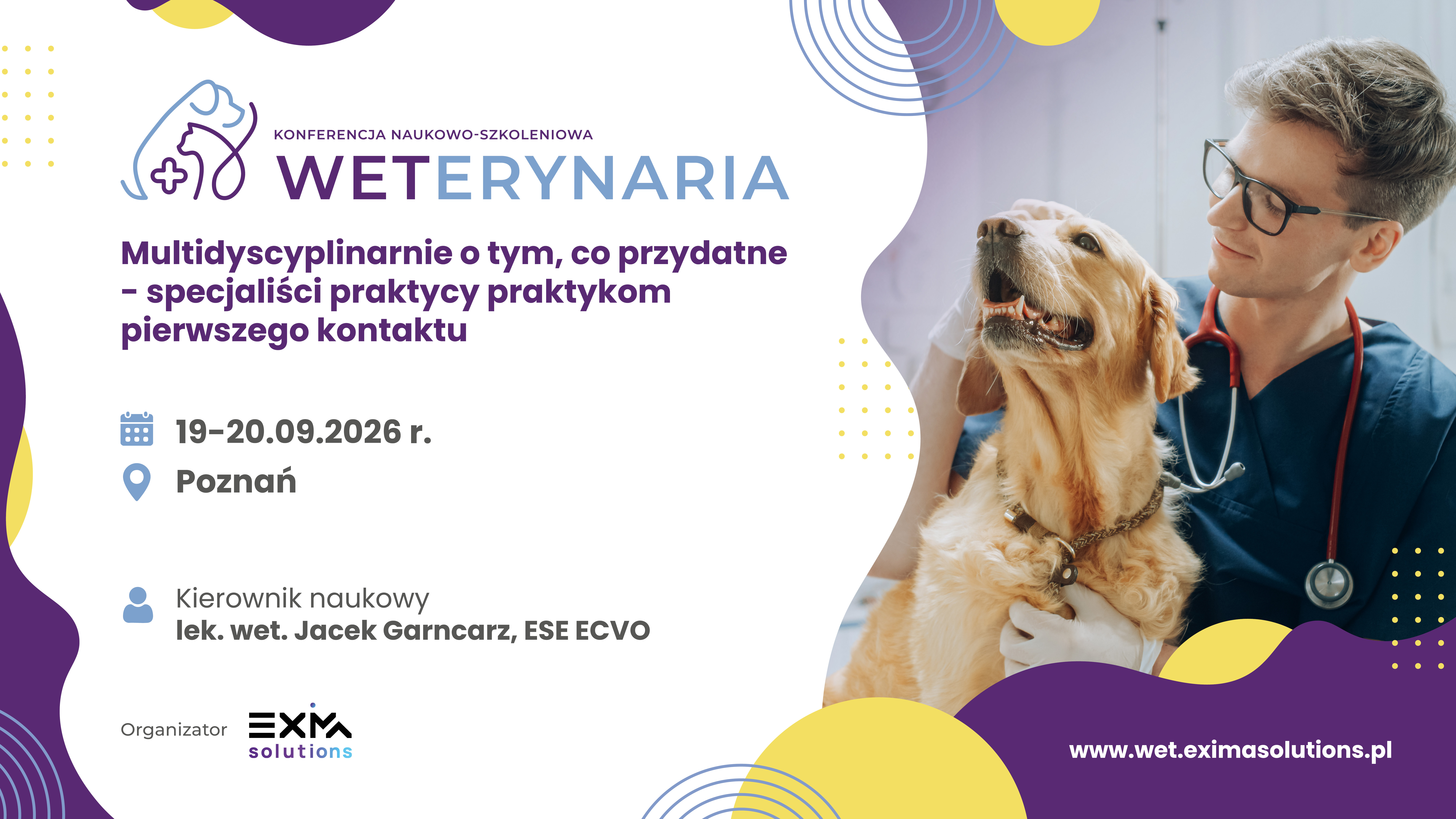 Konferencja WETERYNARIA "Mutlidyscyplinarnie o tym co przydatne - specjaliści praktycy praktykom pierwszego kontaktu"