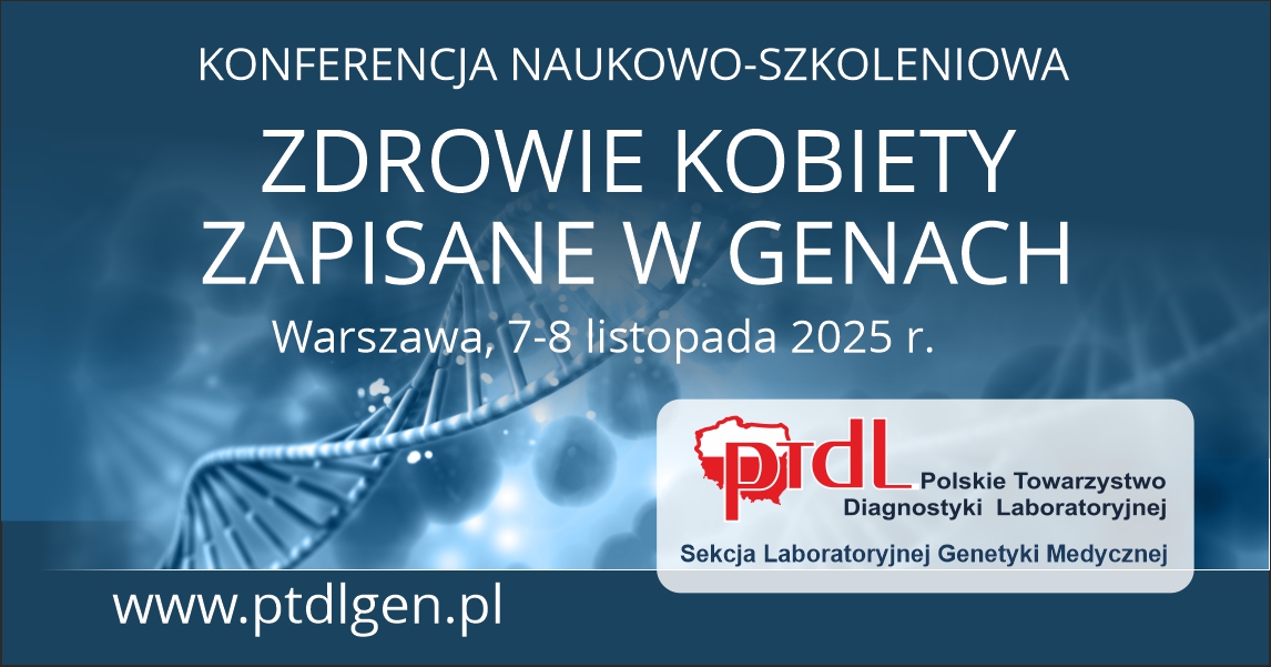 Ogólnopolska Konferencja Naukowo-Szkoleniowa „Zdrowie kobiety zapisane w genach”