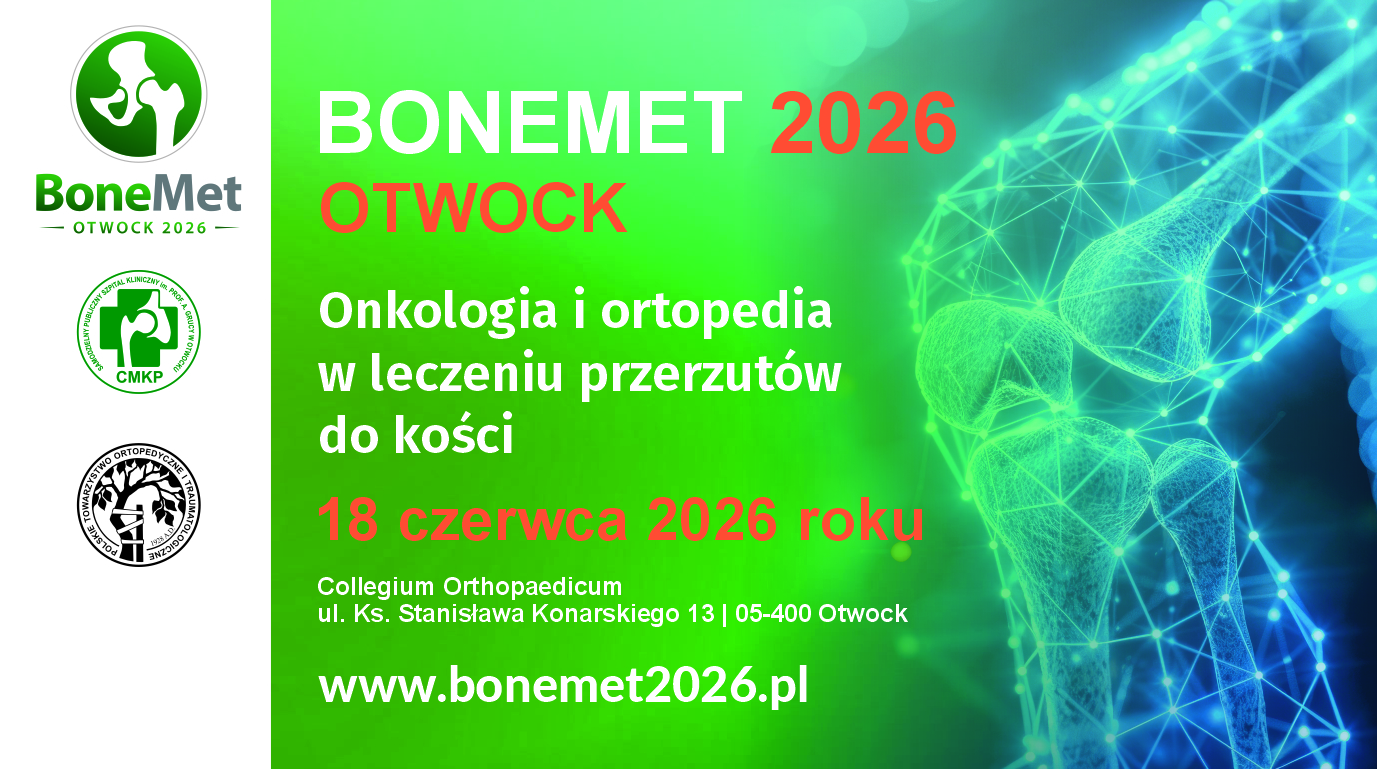 BoneMet Otwock 2026. Onkologia i ortopedia w leczeniu przerzutów do kości
