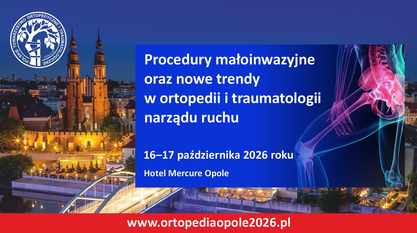 Procedury małoinwazyjne oraz nowe trendy w ortopedii i traumatologii narządu ruchu
