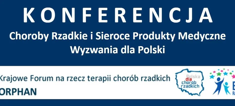 Konferencja Rzadkie Choroby i Sieroce Produkty Lecznicze – Wyzwania dla Polski - Obrazek nagłówka