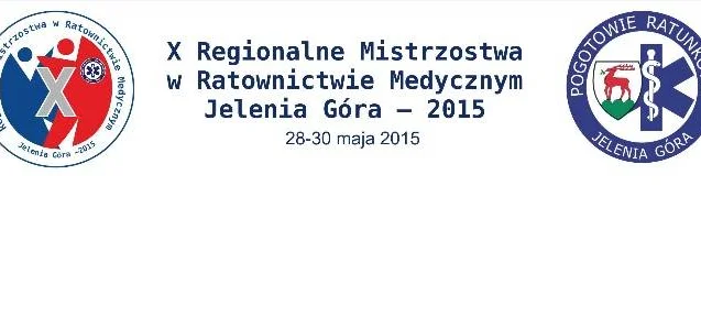 X Regionalne Mistrzostwa w Ratownictwie Medycznym „Jelenia Góra 2015” - Obrazek nagłówka